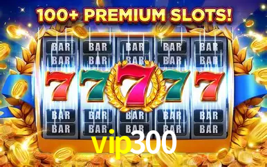 vip300 - cassino ao vivo